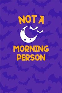 Not A Morning Person