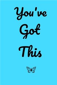 You've Got This