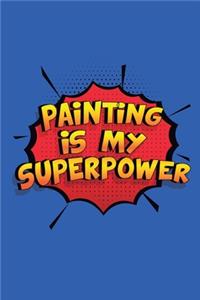 Painting Is My Superpower
