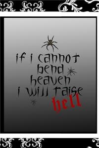 if I Cannot Bend Heaven I Will Raise Hell: All Purpose 6x9 Blank Lined Notebook Journal Way Better Than A Card Trendy Unique Gift Black Frame Texture Dark