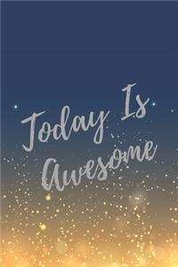 Today Is Awesome