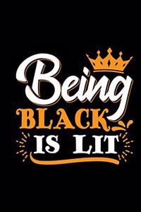 Being Black Is Lit