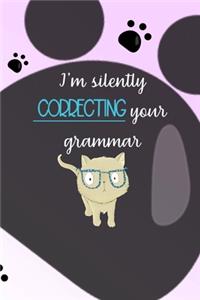 I'm Silently Correcting Your Grammar