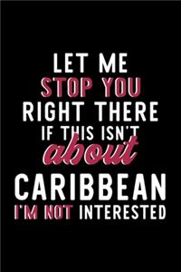 Let Me Stop You Right There If This Isn't About Caribbean I'm Not Interested