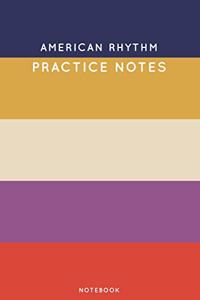 American Rhythm Practice Notes
