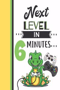 Next Level In 6 Minutes