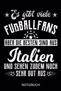 Es gibt viele Fußballfans aber die besten sind aus Italien und sehen zudem noch sehr gut aus