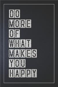 Do More of What Makes You Happy