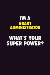 I Am A Grant Administrator, What's Your Super Power?