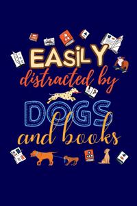 Easily Distracted By Dogs And Books