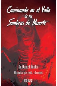 Caminando en el Valle de las Sombras de Muerte