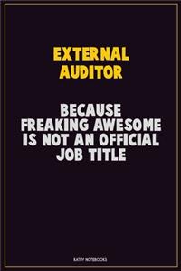 External Auditor, Because Freaking Awesome Is Not An Official Job Title