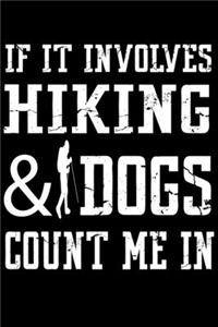 If It Involves Hiking And Dogs Count Me In