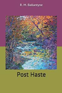 Post Haste
