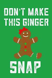 Don't Make This Ginger Snap