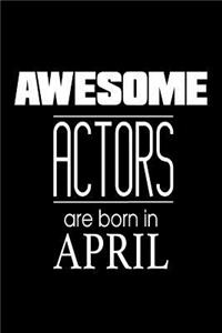 Awesome Actors Are Born In April