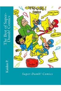 The Best of Super-Dumb! Comics