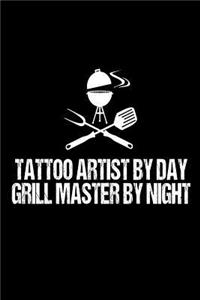Tattoo Artist By Day Grill Master By Night