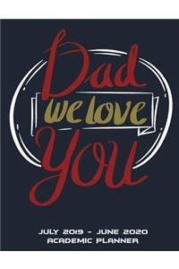 Dad We Love You
