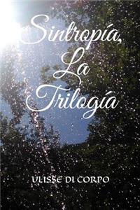 Sintropía, La Trilogía