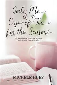 God, Me & a Cup of Tea for the Seasons