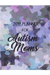 Autism Mom's 2019 Planner: Autism Mom's 2019 Planner 365 Day Calendar