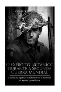 O Exército Britânico durante a Segunda Guerra Mundial