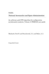 An Arbitrary Grid Cfd Algorithm for Configuration Aerodynamics Analysis. Volume 2