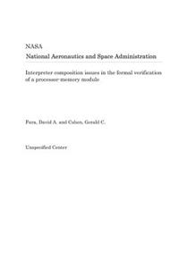 Interpreter Composition Issues in the Formal Verification of a Processor-Memory Module