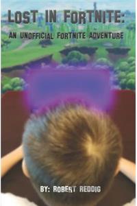 Lost in Fortnite: An Unofficial Fortnite Adventure