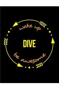 Wake Up Dive Be Awesome Gift Notebook for a Diver, Wide Ruled Journal