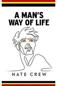 A Man's Way of Life