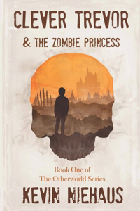 Clever Trevor and the Zombie Princess