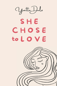 She chose to love