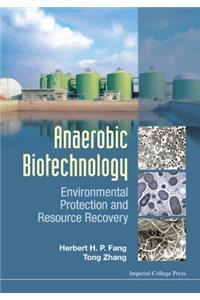 Anaerobic Biotechnology: Environmental Protection and Resource Recovery