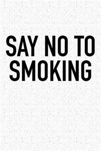 Say No to Smoking