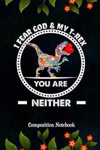 I Fear God & My T-Rex You Are Neither