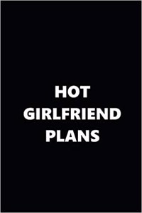 2019 Daily Planner Funny Theme Hot Girlfriend Plans Black White 384 Pages