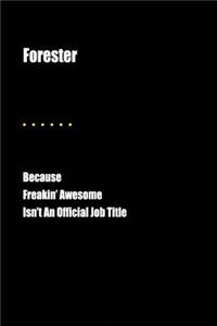 Forester Because Freakin' Awesome Isn't an Official Job Title