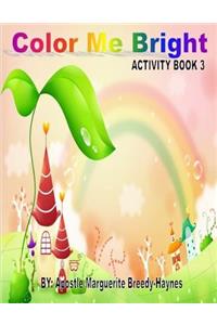 Color Me Bright Activity Book 3