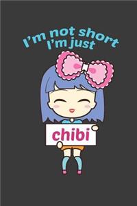 I'm Not Short I'm Just Chibi