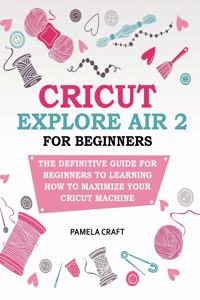 Cricut Explore Air 2 for Beginners