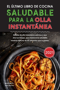 El último libro de cocina saludable para la olla instantánea 2021