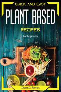 Quick and easy plant based recipes