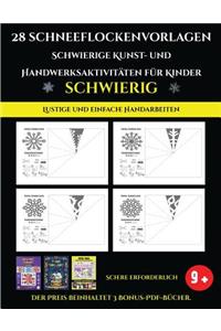 Lustige und einfache Handarbeiten 28 Schneeflockenvorlagen - Schwierige Kunst- und Handwerksaktivitäten für Kinder