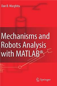 Mechanisms and Robots Analysis with Matlab(r)