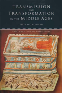 Transmission and Transformation in the Middle Ages