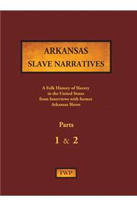 Arkansas Slave Narratives - Parts 1 & 2