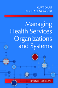 Managing Health Services Organizations and Systems