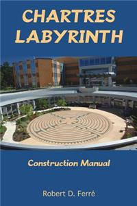 Chartres Labyrinth Construction Manual